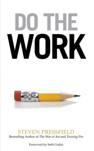 Do the Work de Steven Pressfield