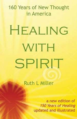 Healing with Spirit de Ruth L Miller