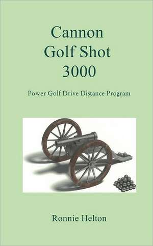 Cannon Golf Shot 3000: The Meaning and Discovery of Faith de Ronnie Helton