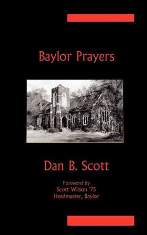 Baylor Prayers de Dan B. Scott