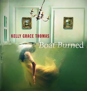 Boat Burned de Kelly Grace Thomas