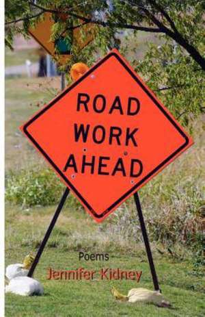 Road Work Ahead de Jennifer Kidney