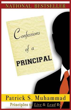 Confessions of a Principal de Patrick S. Muhammad