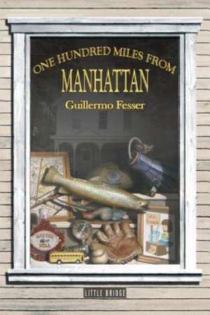 One Hundred Miles from Manhattan de Guillermo Fesser