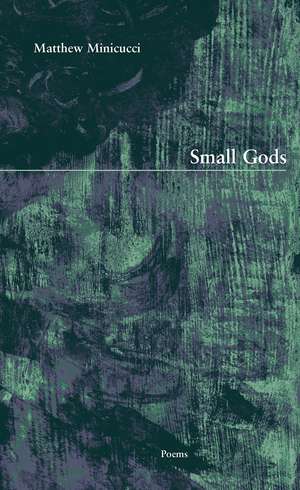 Small Gods de Matthew Minicucci