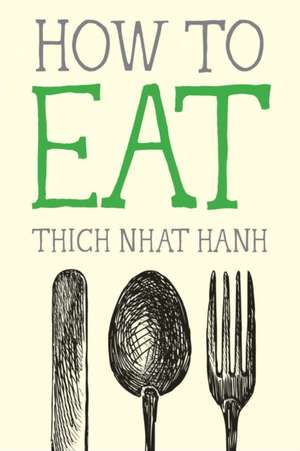 How to Eat de Thich Nhat Hanh