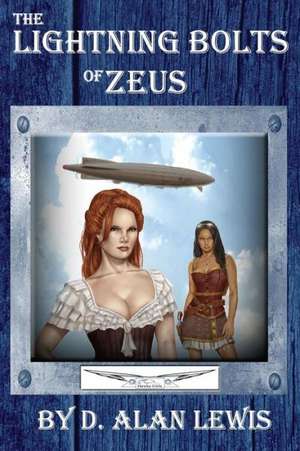 The Lightning Bolts of Zeus de D. Alan Lewis