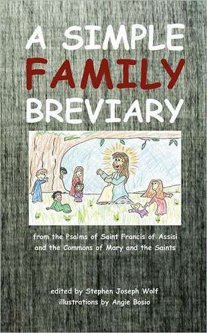 A Simple Family Breviary de Stephen Joseph Wolf