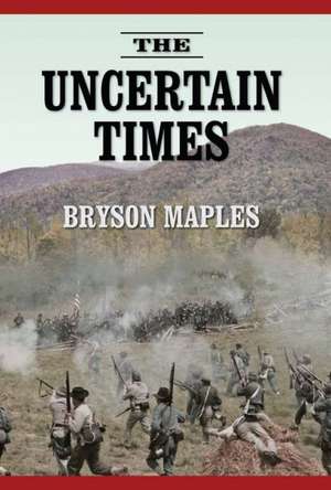 The Uncertain Times de Bryson Maples