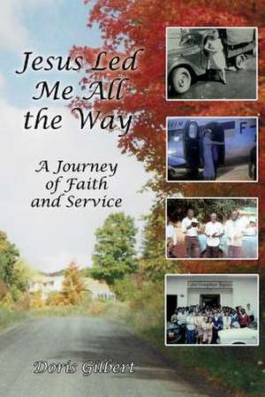 Jesus Led Me All the Way de Doris Gilbert