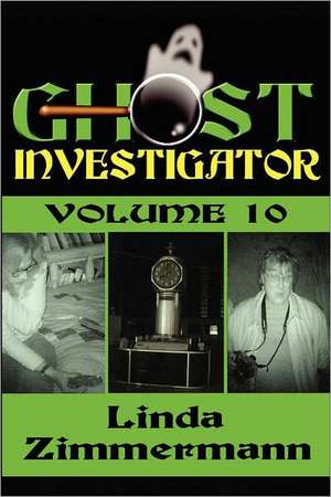 Ghost Investigator Volume 10 de Linda Zimmermann