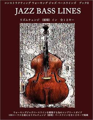 Constructing Walking Jazz Bass Lines Book II - Rhythm Changes in 12 Keys - Japanese Edition de Steven Mooney