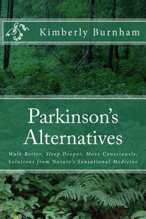 Parkinson's Alternatives de Burnham, Kimberly