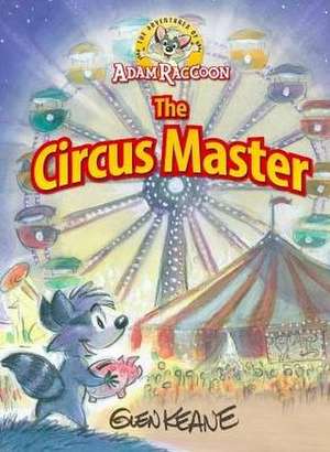 Adventures of Adam Raccoon: Circus Master de Glen Keane