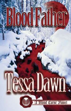 Blood Father de Tessa Dawn