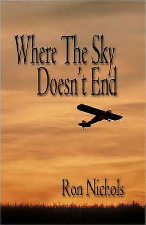 Where the Sky Doesn't End: Honour & Privilege de Ron Nichols