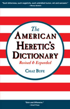 American Heretic's Dictionary de Chaz Bufe