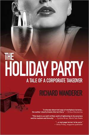 The Holiday Party: A Tale of a Corporate Takeover de Richard Wanderer