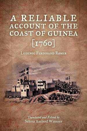 A Reliable Account of the Coast of Guinea (1760) de Ludewig Ferdinand Romer