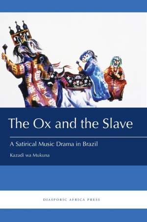 The Ox and the Slave de Kazadi Wa Mukuna