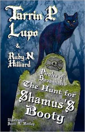 Pirates of Savannah: The Hunt for Shamus's Booty de Tarrin P. Lupo