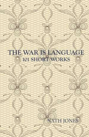 The War is Language de Nath Jones