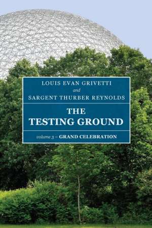 The Testing Ground de Louis Evan Grivetti