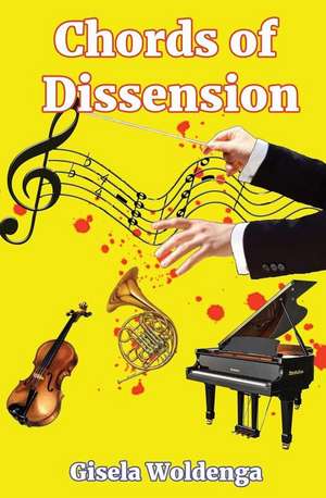 Chords of Dissension de Gisela Woldenga