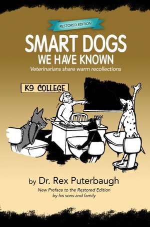 Smart Dogs We Have Known de Rex Puterbaugh