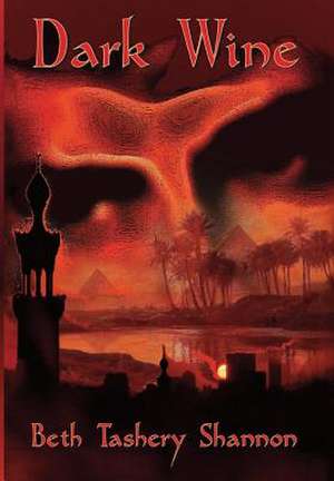 Dark Wine de Beth Tashery Shannon