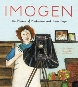 Imogen: The Mother of Modernism and Three Boys de Amy Novesky