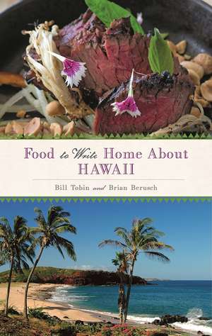 Food to Write Home About...Hawaii de Bill Tobin