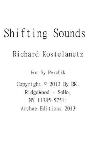 Shifting Sounds de Richard Kostelanetz