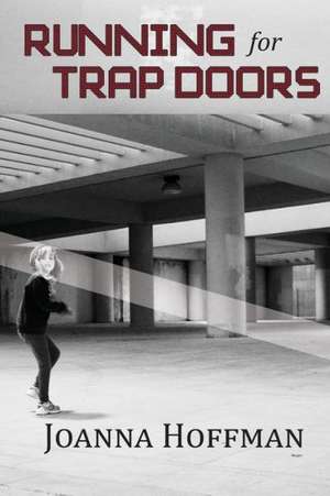 Running for Trap Doors de Joanna Hoffman