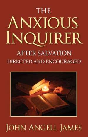 The Anxious Inquirer After Salvation Directed and Encouraged: Total Spiritual Warfare