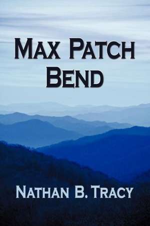 Max Patch Bend de Nathan B. Tracy