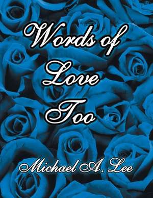 Words of Love Too de Michael A. Lee