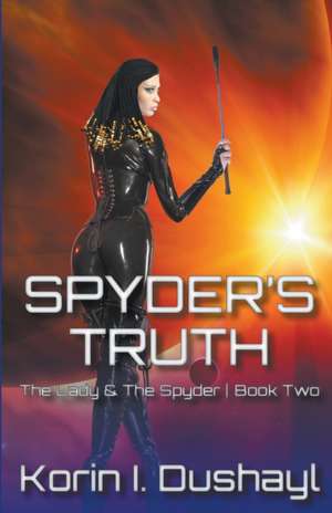 Spyder's Truth de Korin I. Dushayl