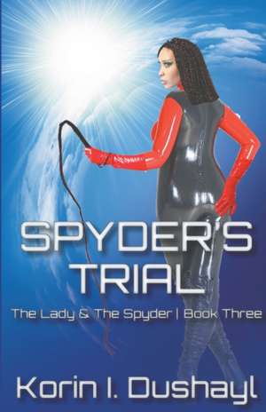 Spyder's Trial de Korin I. Dushayl