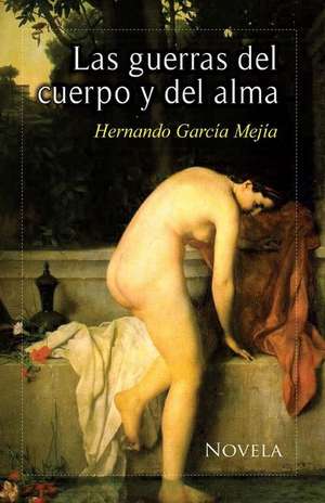 Las Guerras del Cuerpo y del Alma