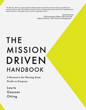 The Mission Driven Handbook: A Resource for Moving from Profit to Purpose de Laura Gassner Otting