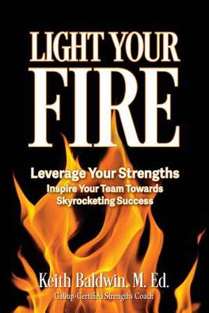 Light Your Fire de Keith Baldwin