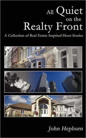 All Quiet on the Realty Front de John Hepburn