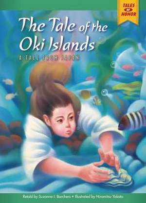 The Tale of the Oki Islands: A Tale from Japan de Suzanne I. Barchers