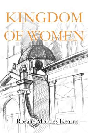 Kingdom of Women de Rosalie Morales Kearns