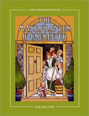 The Mary Frances Housekeeper 100th Anniversary Edition de Jane Eayre Fryer