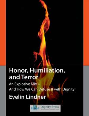 Honor, Humiliation, and Terror de Evelin Lindner