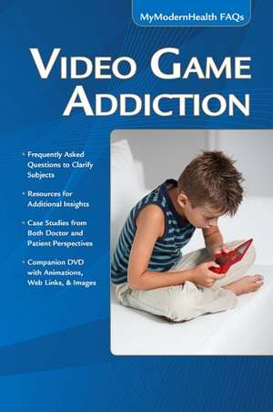 Video Game Addiction: Mymodernhealth FAQs de Jean Riescher Westcott