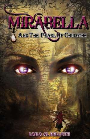 Mirabella and the Pearl of Chulothe de Laila Al Bellucci