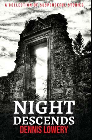 Night Descends de Dennis Lowery